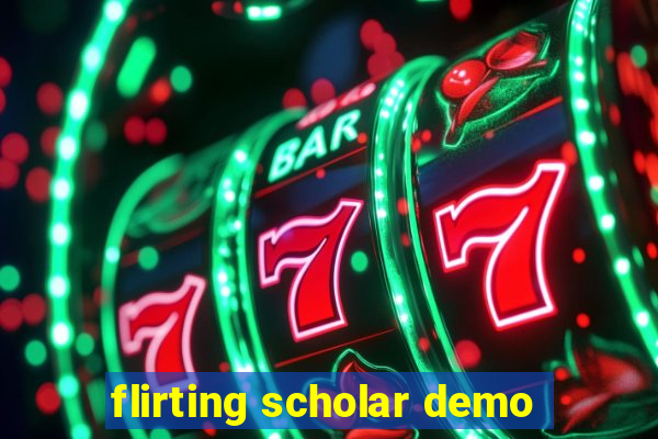 flirting scholar demo